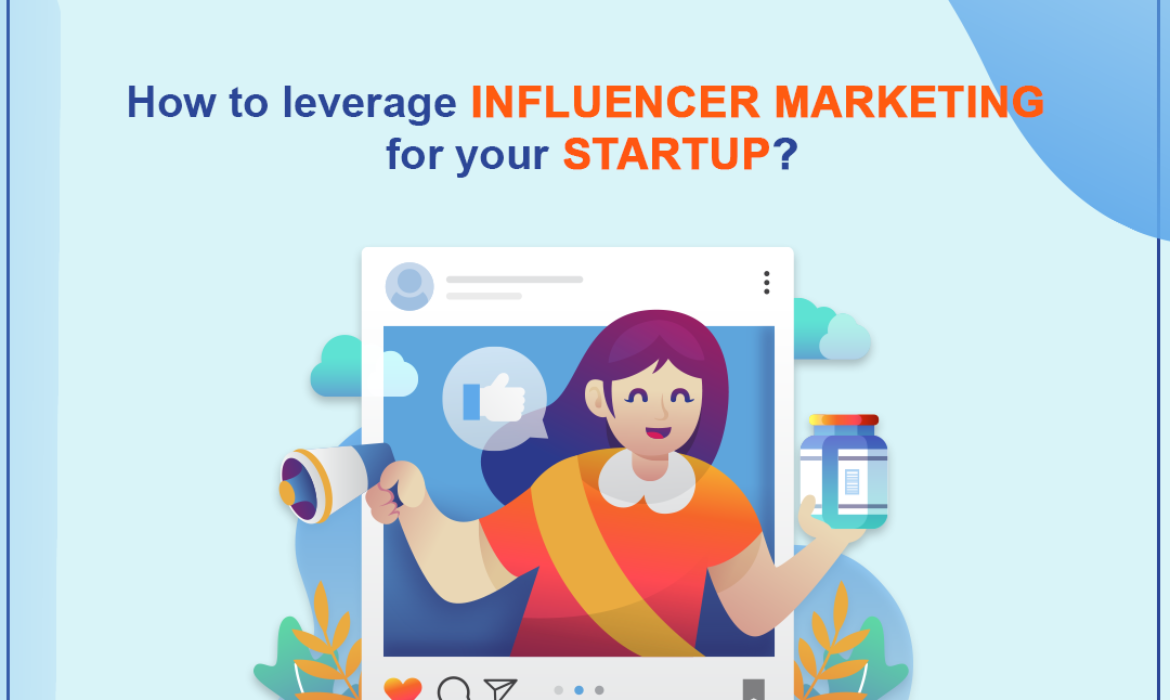 How to leverage influencer marketing for your startup?