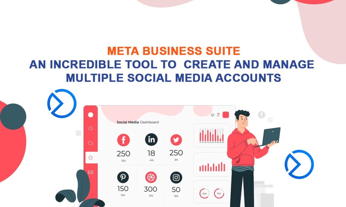 Meta Business Suite – An Incredible Tool to create and manage multiple social media accounts?