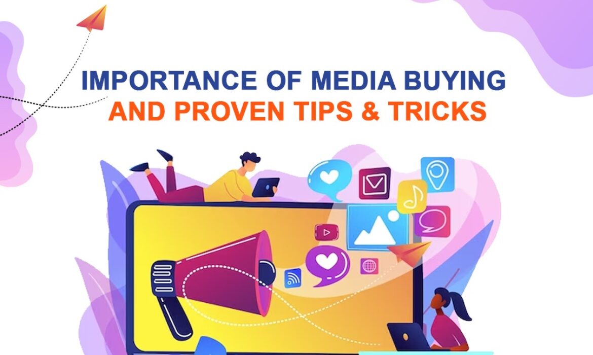 Importance of Media Buying and Proven Tips & Tricks!