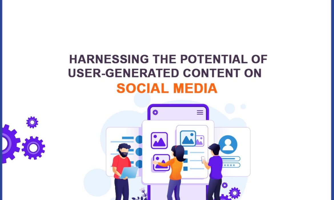 Harnessing the Potential of User-Generated Content on Social Media