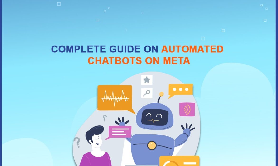 Complete Guide on Automated Chatbots on Meta